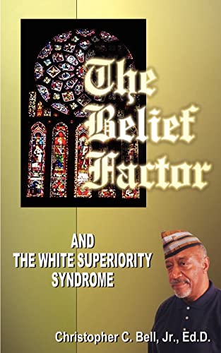 The Belief Factor and the White Superiority Syndrome