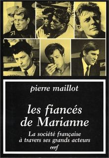 Les fiancés de Marianne : la société française à travers les grands acteurs : Jean Gabin, Jean Marais, Gérard Philipe, Alain Delon, Jean-Paul Belmondo, Gérard Depardieu