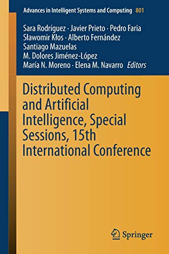 Distributed Computing and Artificial Intelligence, Special Sessions, 15th International Conference (Advances in Intelligent Systems and Computing, Band 801)