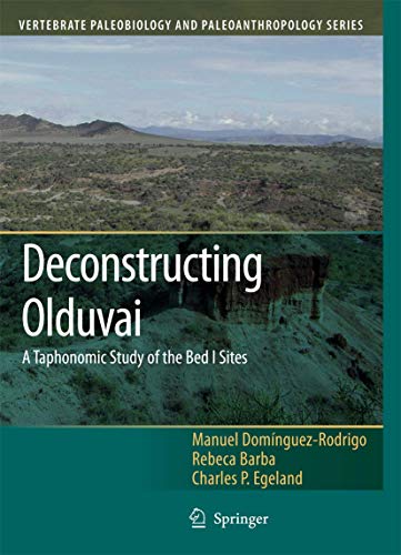 Deconstructing Olduvai: A Taphonomic Study of the Bed I Sites (Vertebrate Paleobiology and Paleoanthropology)