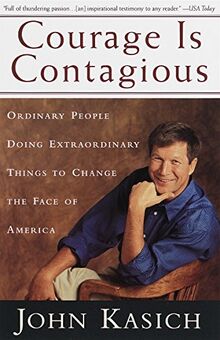 Courage Is Contagious: Ordinary People Doing Extraordinary Things To Change The Face Of America