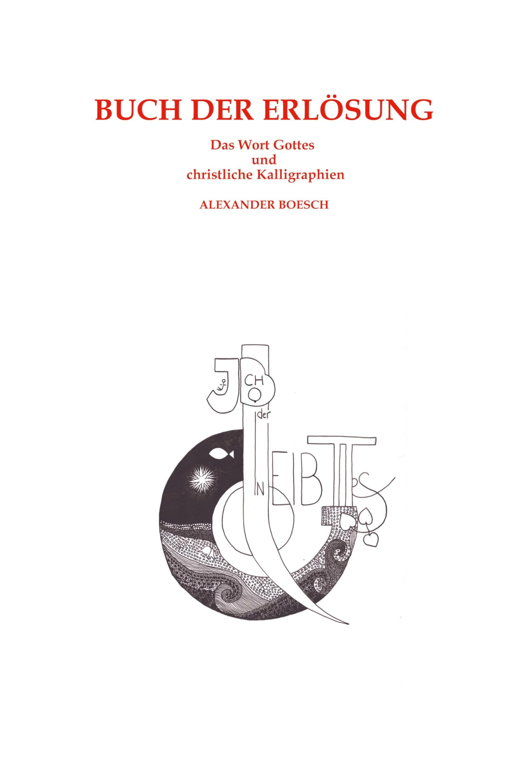 Buch der Erlösung: Das Wort Gottes und christliche Kalligraphien (BUCH DER LIEBE)