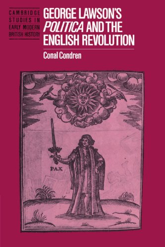 George Lawson's Politica and the English Revolution (Cambridge Studies in Early Modern British History)