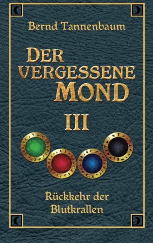 Der vergessene Mond Bd III: Band III - Rückkehr der Blutkrallen