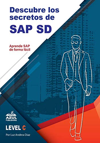Descubre los secretos de SAP Ventas y distribucion (Descubre Los Secretos de SAP SD, Band 1)