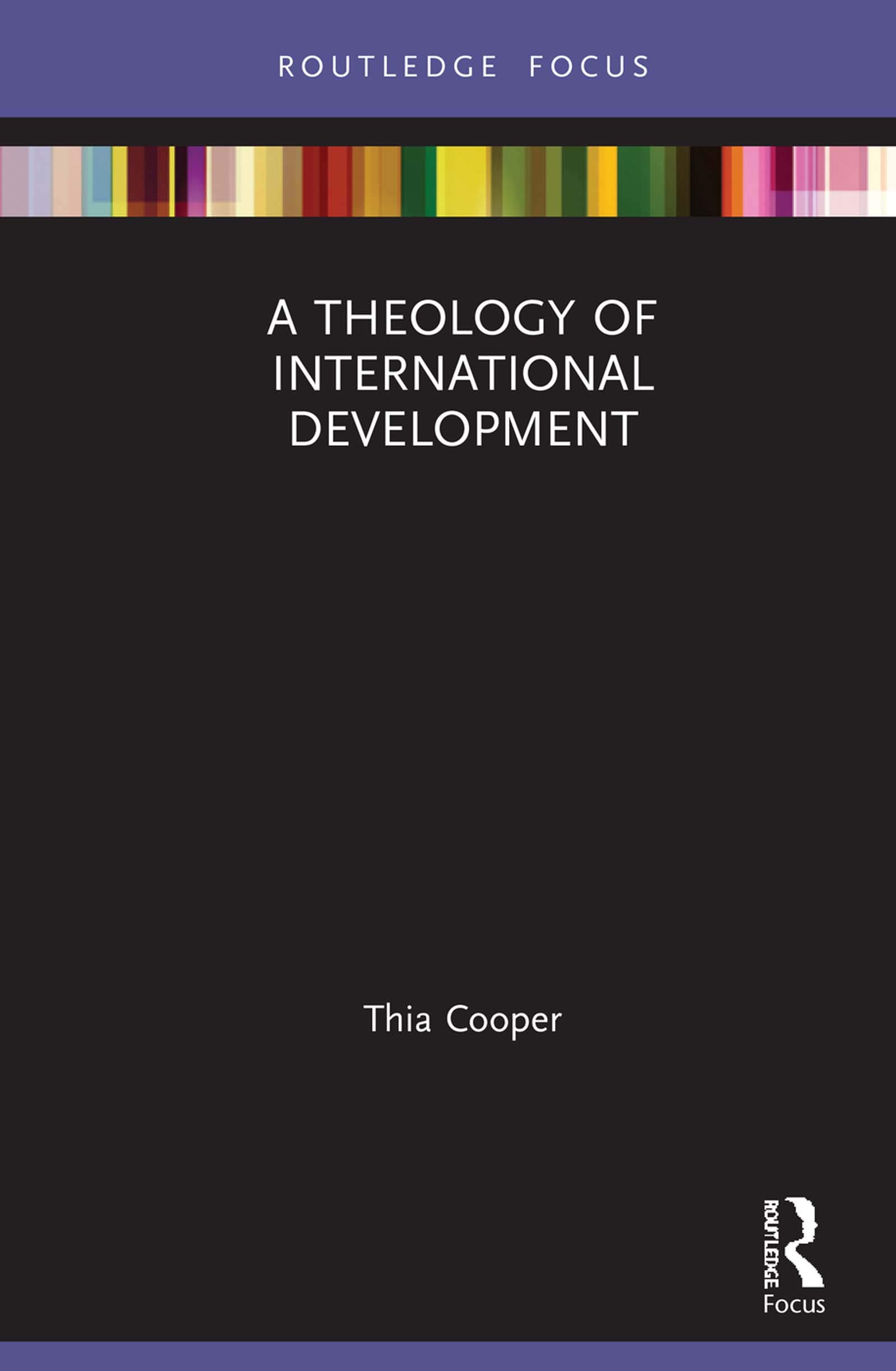 A Theology of International Development (Routledge Research in Religion and Development)