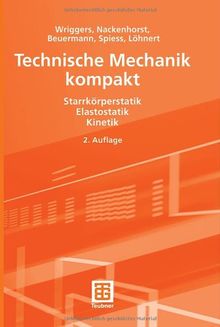 Technische Mechanik kompakt: Starrkörperstatik - Elastostatik - Kinetik