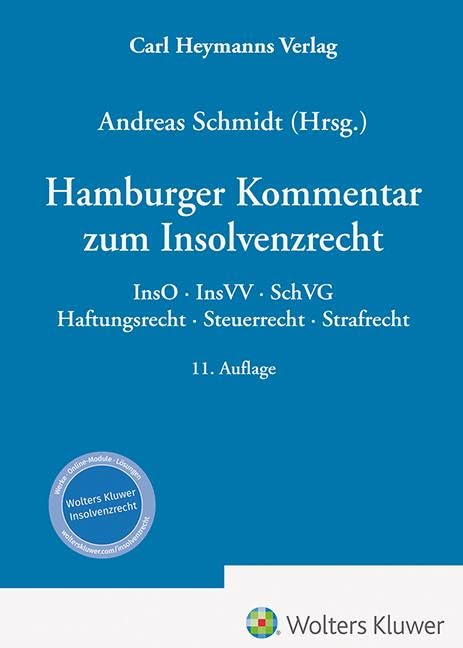 Hamburger Kommentar zum Insolvenzrecht: InsO – InsVV – SchVG – Haftungsrecht – Steuerrecht – Strafrecht
