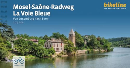 Esterbauer Verlag Mosel-Saône-Radweg • La Voie Bleue, Von Luxemburg Nach Lyon, 700 Km, 75.000, Gps-Tracks, LiveUpdate (Bikeline Radtourenbücher)