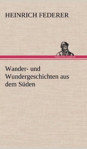 Wander- und Wundergeschichten aus dem Süden