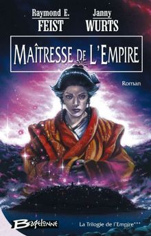 La trilogie de l'empire. Vol. 3. Maîtresse de l'empire