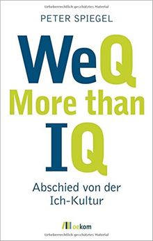 WeQ - More than IQ: Abschied von der Ich-Kultur