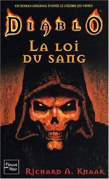 Diablo : un roman original d'après le célèbre jeu vidéo. Vol. 1. La loi du sang