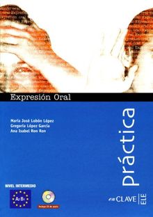 Colección Práctica. Expresión oral. Nivel intermedio, A2 / B1