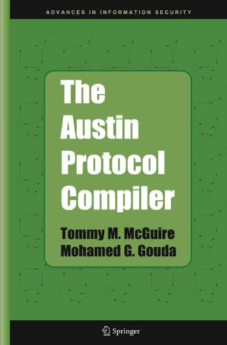 The Austin Protocol Compiler (Advances in Information Security, Band 13)