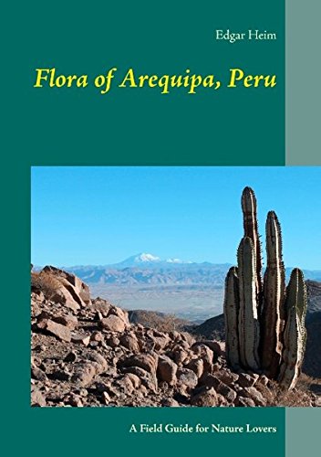 Flora of Arequipa, Peru: A Field Guide for Nature Lovers