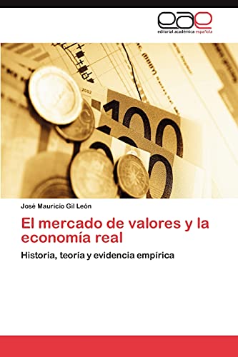 El mercado de valores y la economía real: Historia, teoría y evidencia empírica