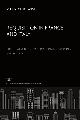 Requisition in France. and Italy: The Treatment of National Private Property and Services
