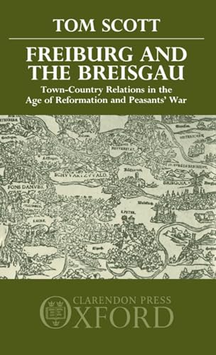 Freiburg and the Breisgau: Town--Country Relations in the Age of Reformation and Peasants' War