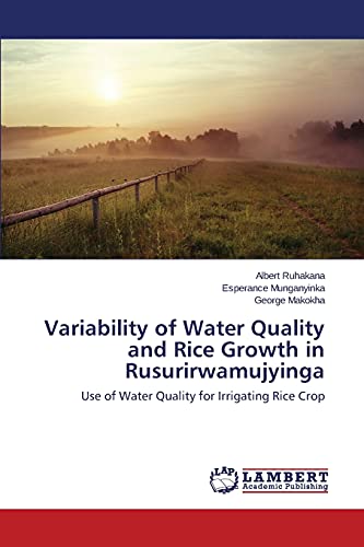 Variability of Water Quality and Rice Growth in Rusurirwamujyinga: Use of Water Quality for Irrigating Rice Crop