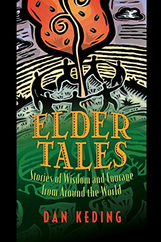 Elder Tales: Stories of Wisdom and Courage from Around the World