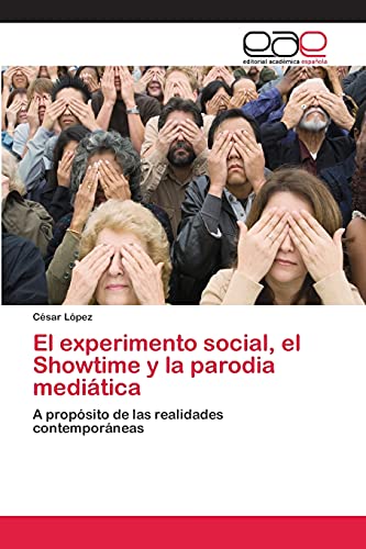 El experimento social, el Showtime y la parodia mediática: A propósito de las realidades contemporáneas