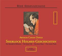 Sherlock Holmes-Geschichten. 4 CDs: Ein Skandal in Böhmen / Der letzte Fall / Das leere Haus / Der zweite Fleck