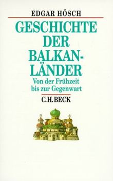 Geschichte der Balkanländer. Von der Frühzeit bis zur Gegenwart.