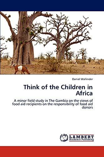 Think of the Children in Africa: A minor field study in The Gambia on the views of food aid recipients on the responsibility of food aid donors