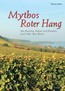 Mythos Roter Hang: Von Riesling, Reben und Ritualen hoch über dem Rhein