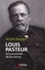 Louis Pasteur : un aventurier de la science