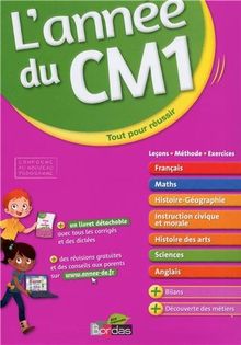 L'année du CM1 : leçons, méthode, exercices : tout pour réussir