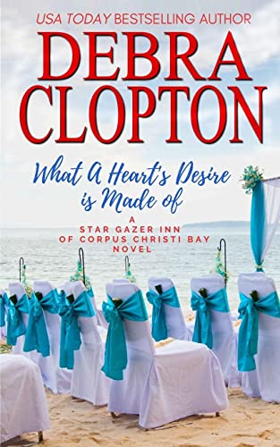 What a Heart's Desire is Made of (Star Gazer Inn of Corpus Christi Bay, Band 4)