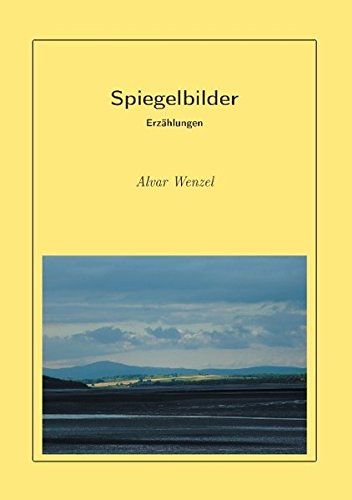 Spiegelbilder: Erzählungen
