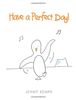 Have a Perfect Day (Life is Beautiful)