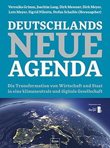 Deutschlands Neue Agenda: Die Transformation von Wirtschaft und Staat in eine klimaneutrale und digitale Gesellschaft | Klimawandel und Digitalisierung werden uns verändern