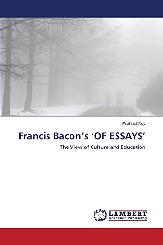 Francis Bacon’s ‘OF ESSAYS’: The View of Culture and Education