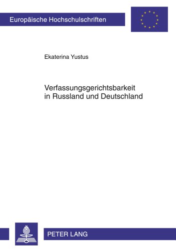 Verfassungsgerichtsbarkeit in Russland und Deutschland (Europäische Hochschulschriften / European University Studies / Publications Universitaires Européennes)