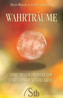 Wahrträume. Ihre transformierende und übersinnliche Kraft