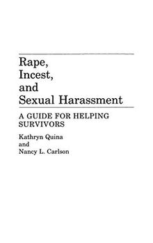 Rape, Incest, and Sexual Harassment: A Guide for Helping Survivors