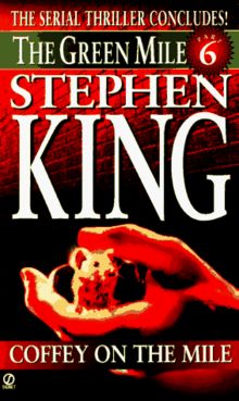 Green Mile book 6: Coffey on the Mile: The Green Mile, part 6