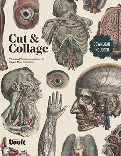 Kale James Cut And Collage, A Treasury Of Vintage Anatomy Images For Collage And Mixed Media Artists