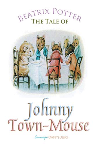 The Tale of Johnny Town-Mouse (Peter Rabbit Tales, Band 1)