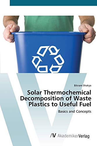 Solar Thermochemical Decomposition of Waste Plastics to Useful Fuel: Basics and Concepts
