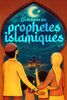Les histoires des prophètes islamiques: 40 histoires adaptées aux enfants pour toute la famille - Apprends à connaître l'Islam et les prophètes ... islamiques) (Livres islamiques - Islam Way)