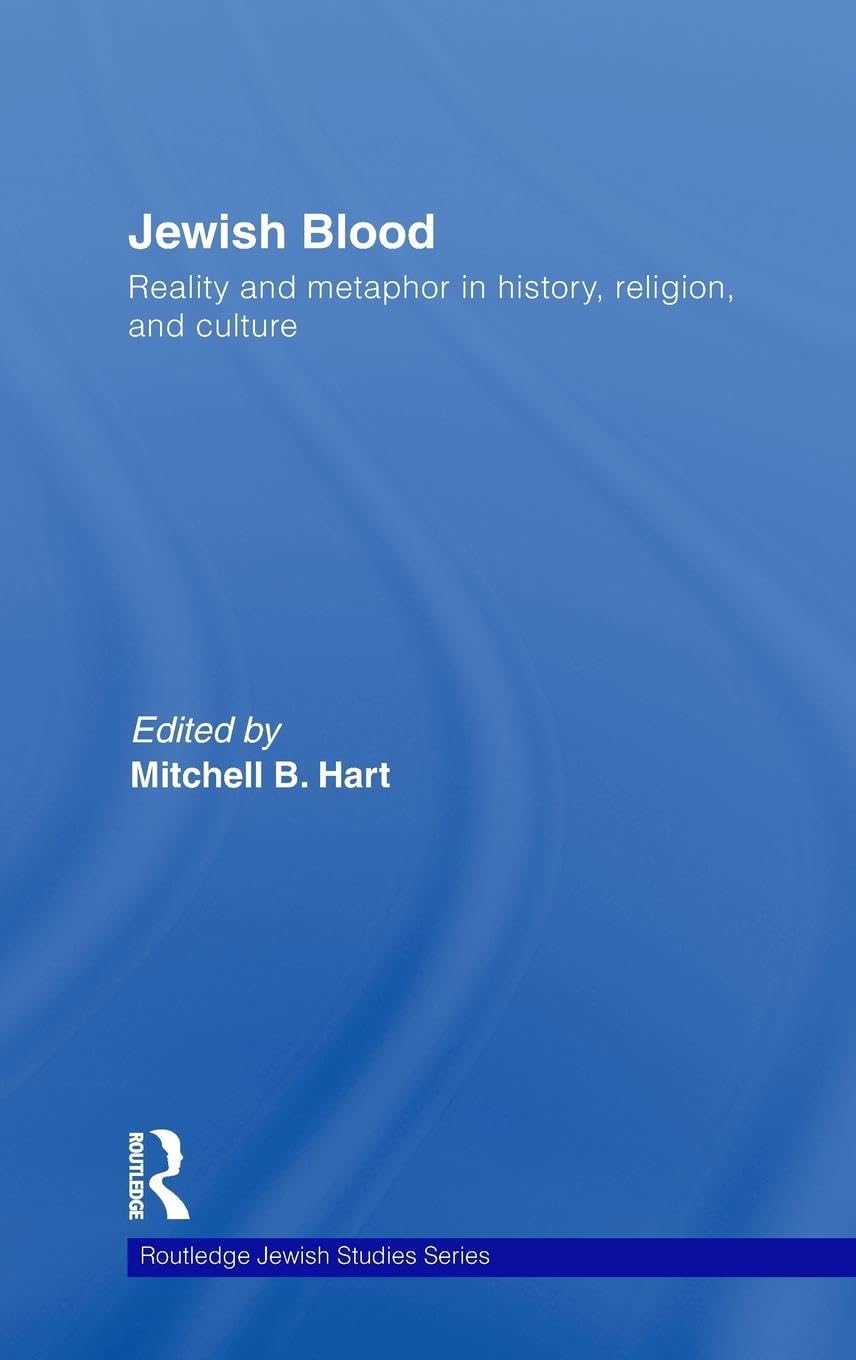 Jewish Blood: Reality and metaphor in history, religion and culture (Routledge Jewish Studies)