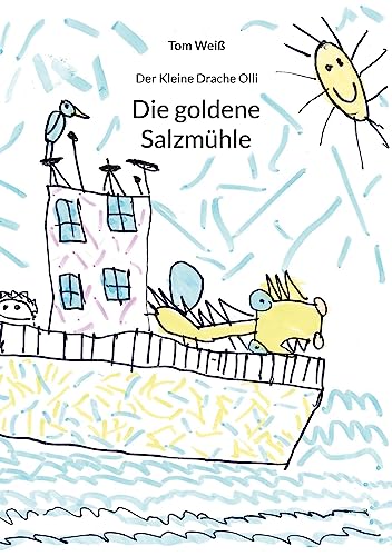 Die goldene Salzmühle: Der Kleine Drache Olli