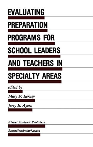 Evaluating Preparation Programs for School Leaders and Teachers in Specialty Areas (Evaluation in Education and Human Services, 29, Band 29)