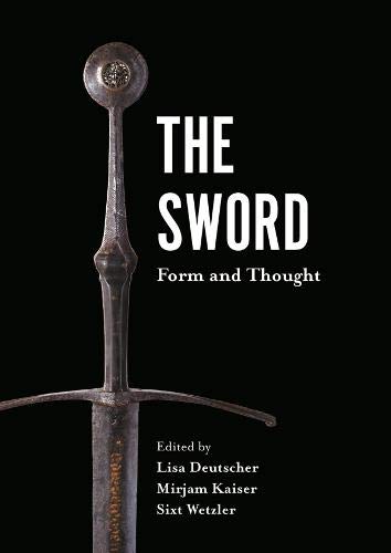 Lisa Deutscher The Sword - Form And Thought (Armour And Weapons)