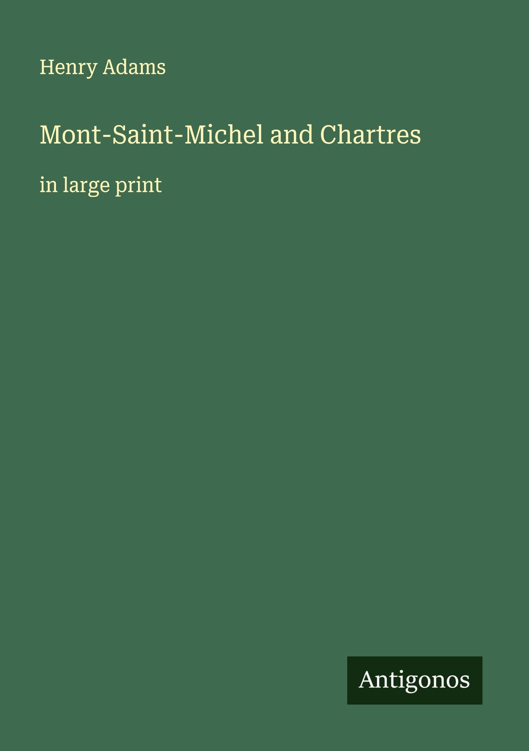 Mont-Saint-Michel and Chartres: in large print